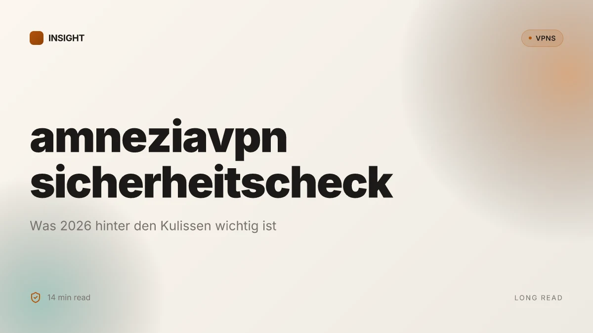 Was ist amneziavpn, und welche sicherheitsaspekte unterscheiden es 2026 von herkömmlichen VPN