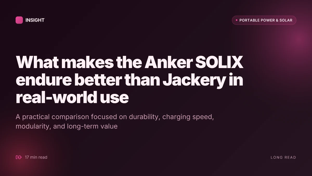 What makes the Anker SOLIX endure better than Jackery in real-world use