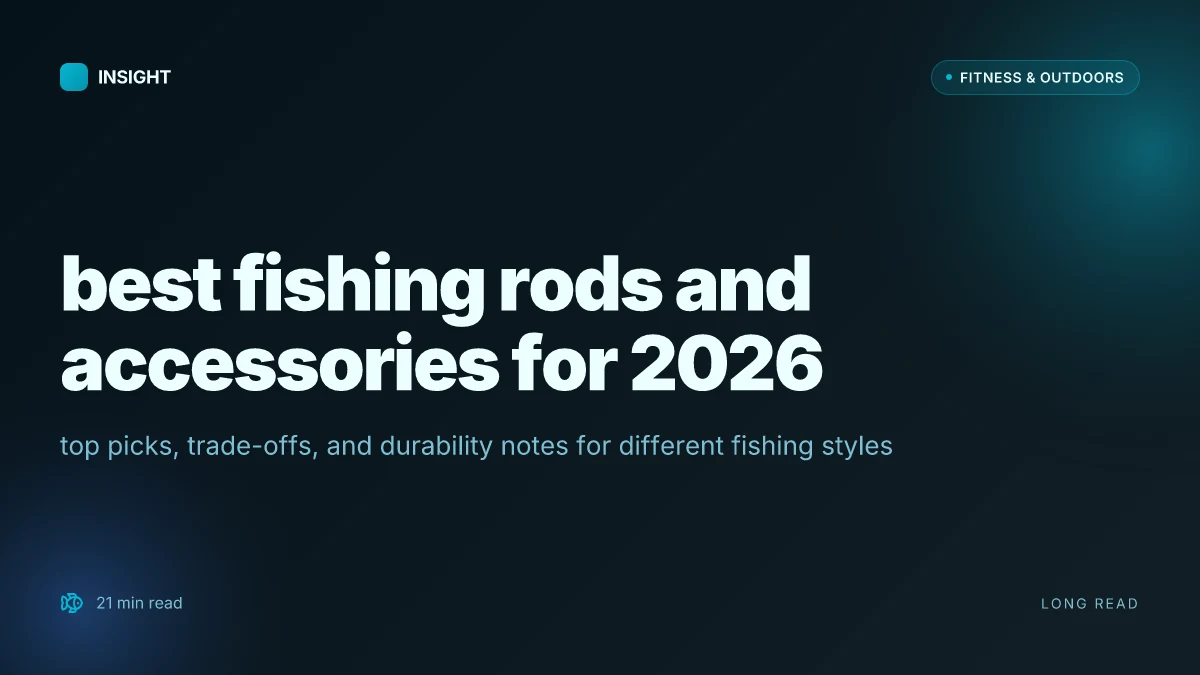 What are the best fishing rods and accessories for 2026