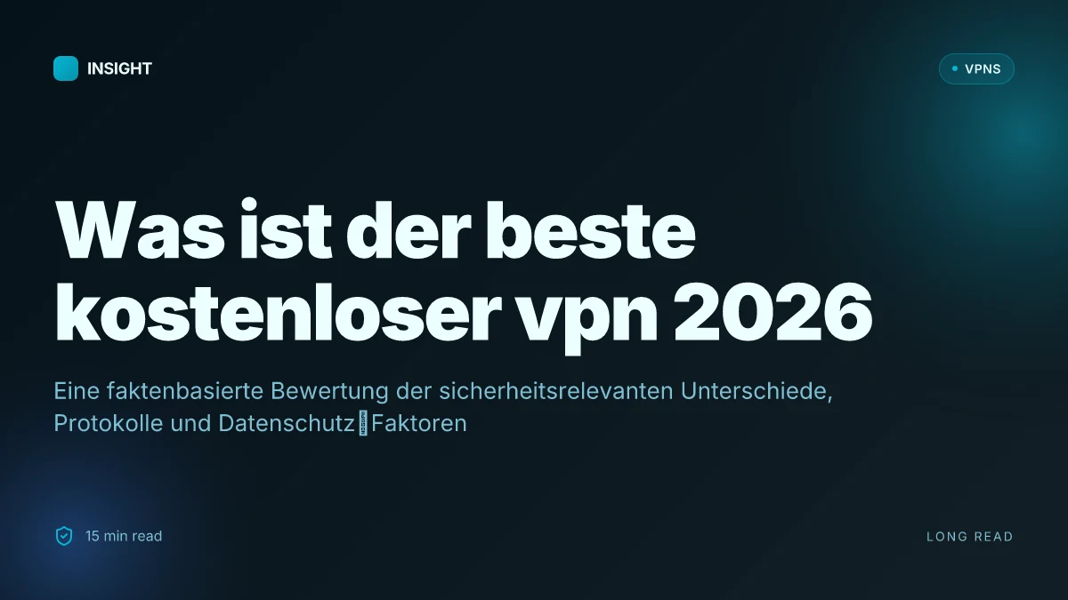 Was ist the beste kostenloser VPN? Eine faktenbasierte Bewertung 2026