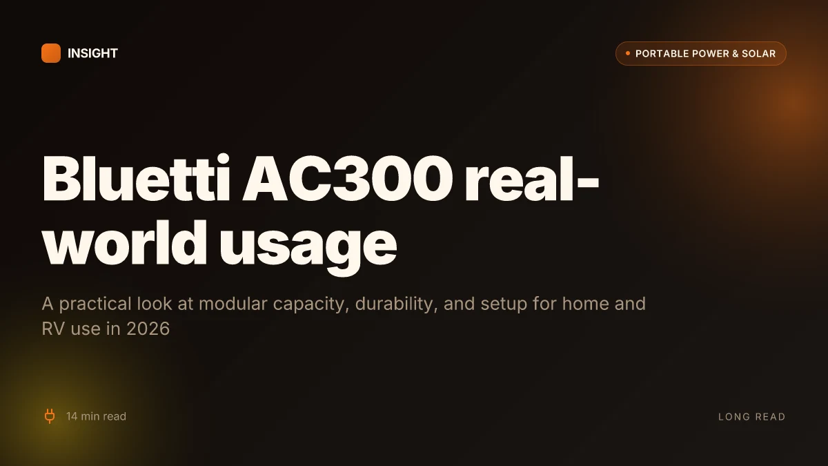 What makes the Bluetti AC300 a standout power station for home and RV use in 2026