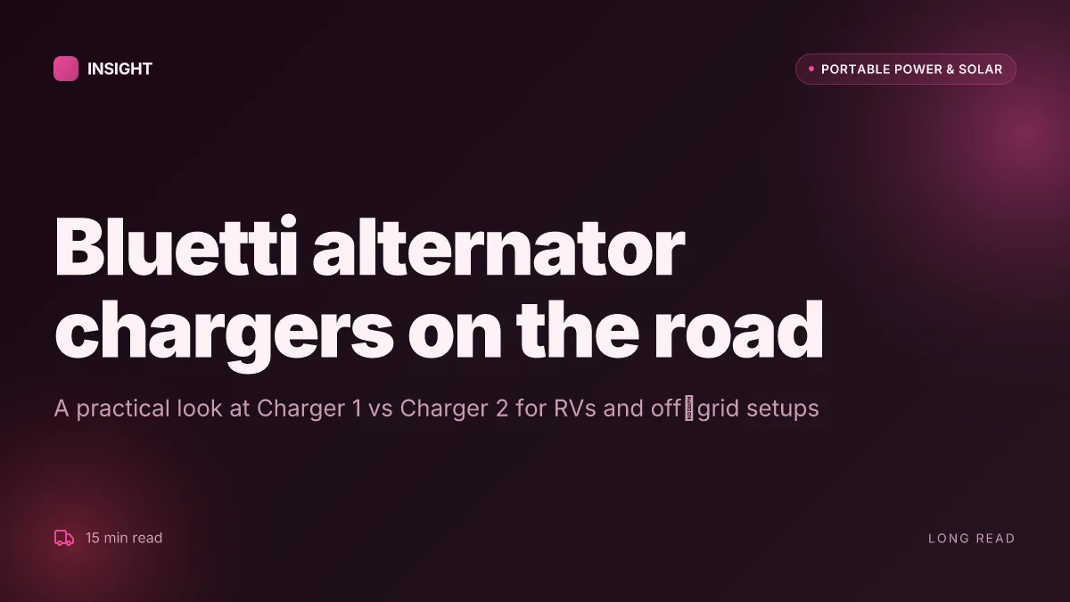 What makes Bluetti alternator chargers uniquely practical for on‑the‑road power