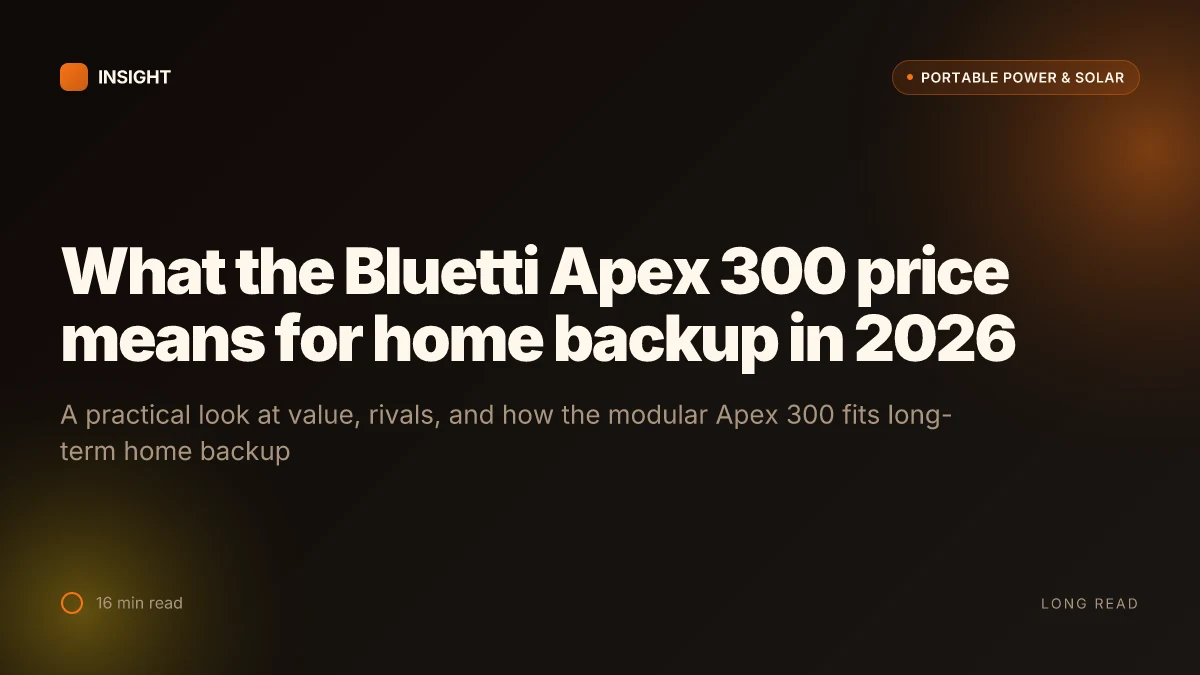 What the Bluetti Apex 300 price means for home backup in 2026