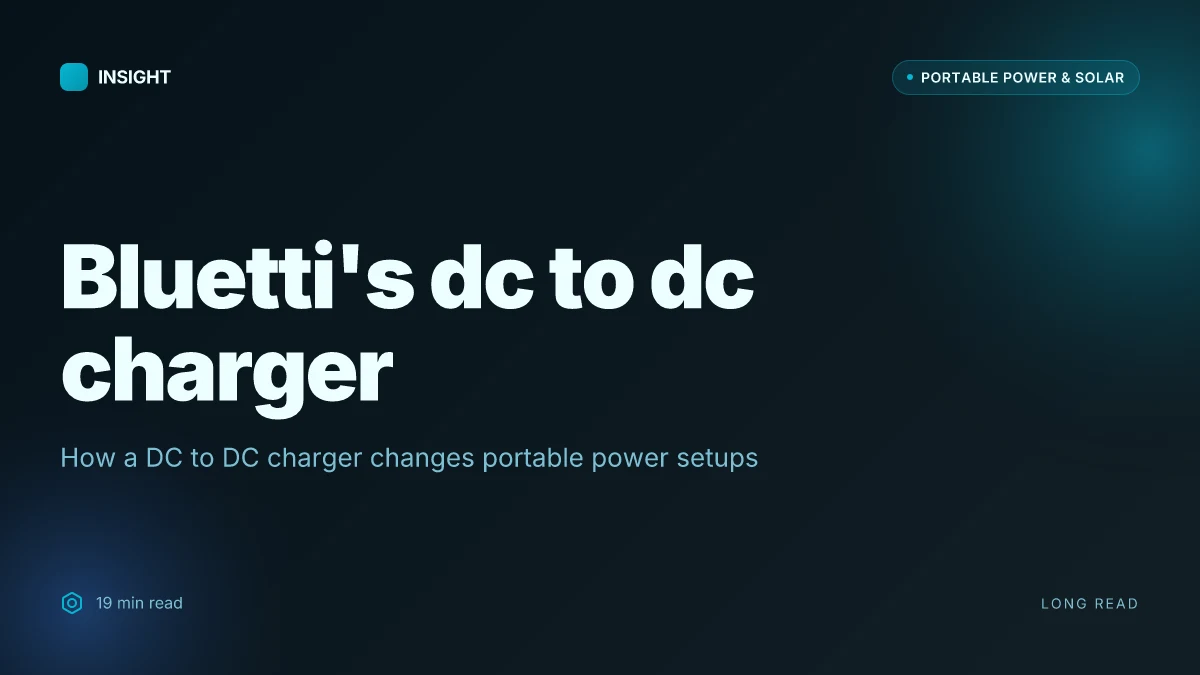 How Bluetti's DC to DC charger changes your portable power setup