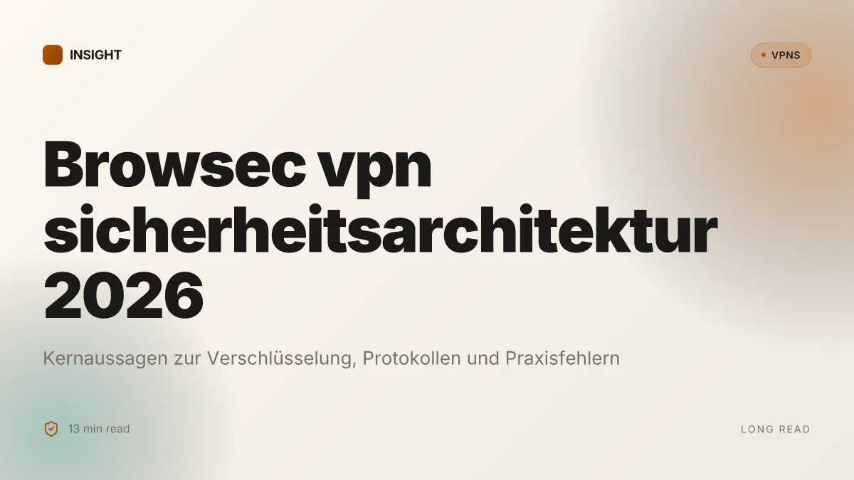 Was ist browsec VPN facetchen? Understanding Browsec VPN security architecture and 2026 insights