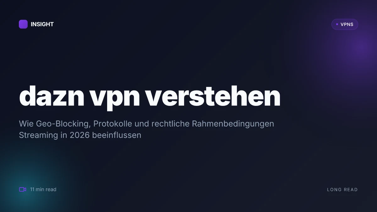 Was ist dazn VPN und wie beeinflusst es dein streaming-erlebnis in 2026