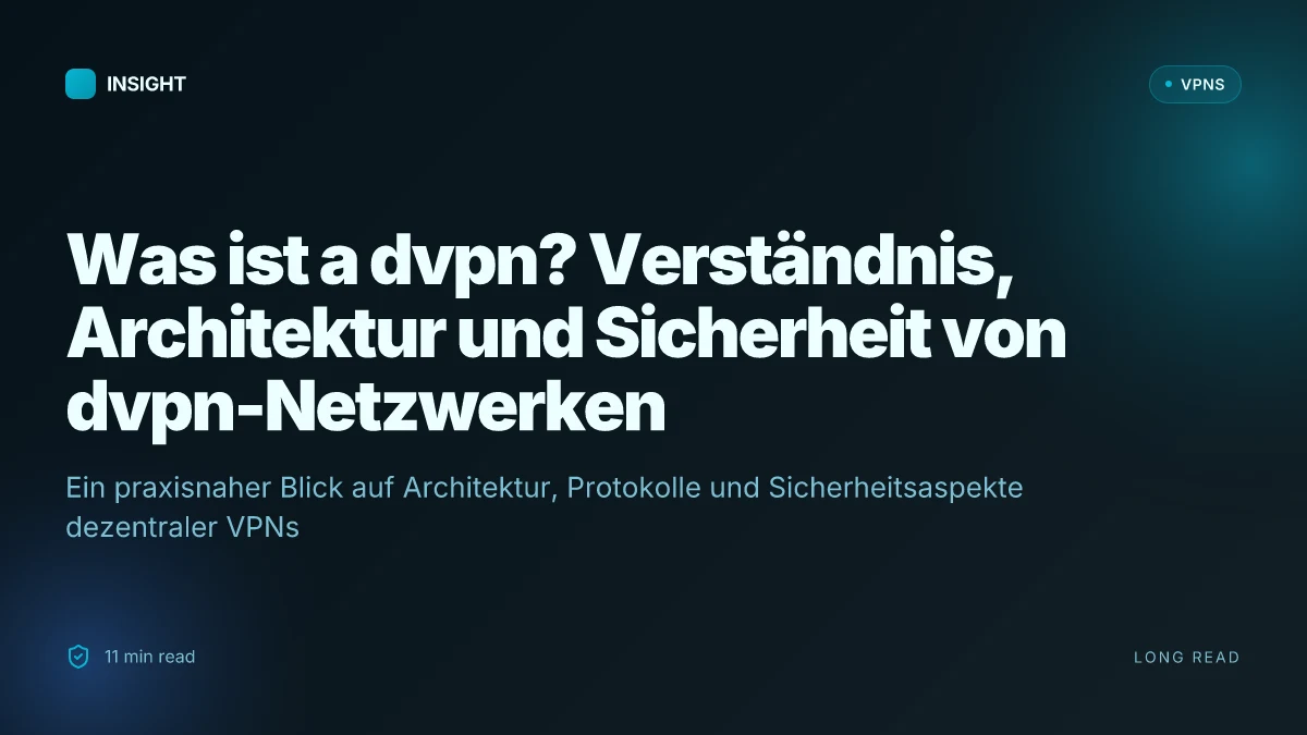 Was ist a dvpn? Verständnis, Architektur und Sicherheit von dvpn-Netzwerken
