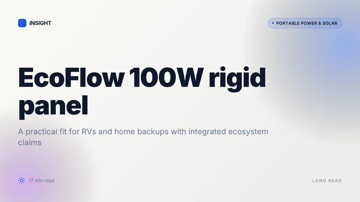 What makes EcoFlow's 100W rigid solar panel worth your RV or home backup