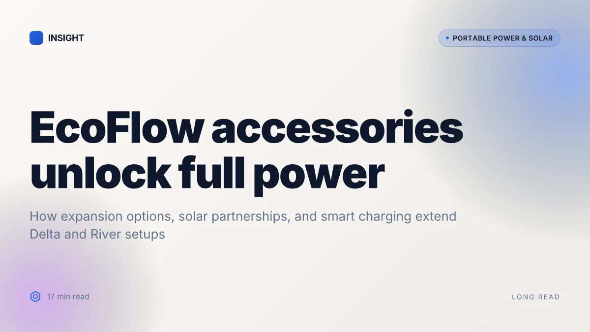 How EcoFlow accessories unlock the full potential of your power setup