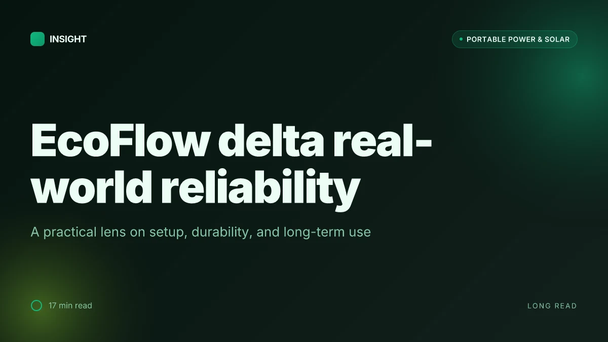 What the EcoFlow Delta review misses about real-world reliability