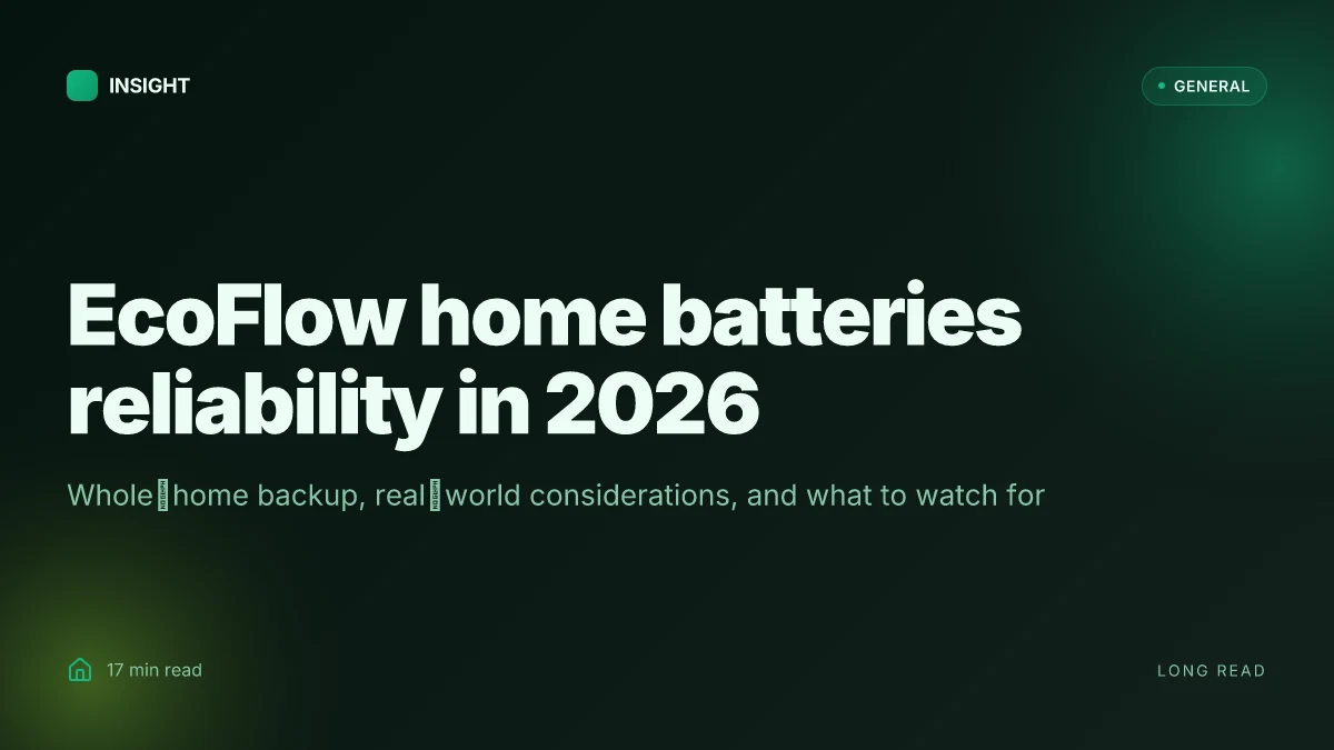 What makes EcoFlow home batteries reliable for whole‑home power in 2026