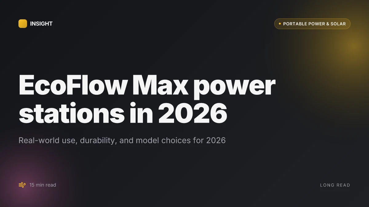 What makes EcoFlow Max power stations stand out in 2026