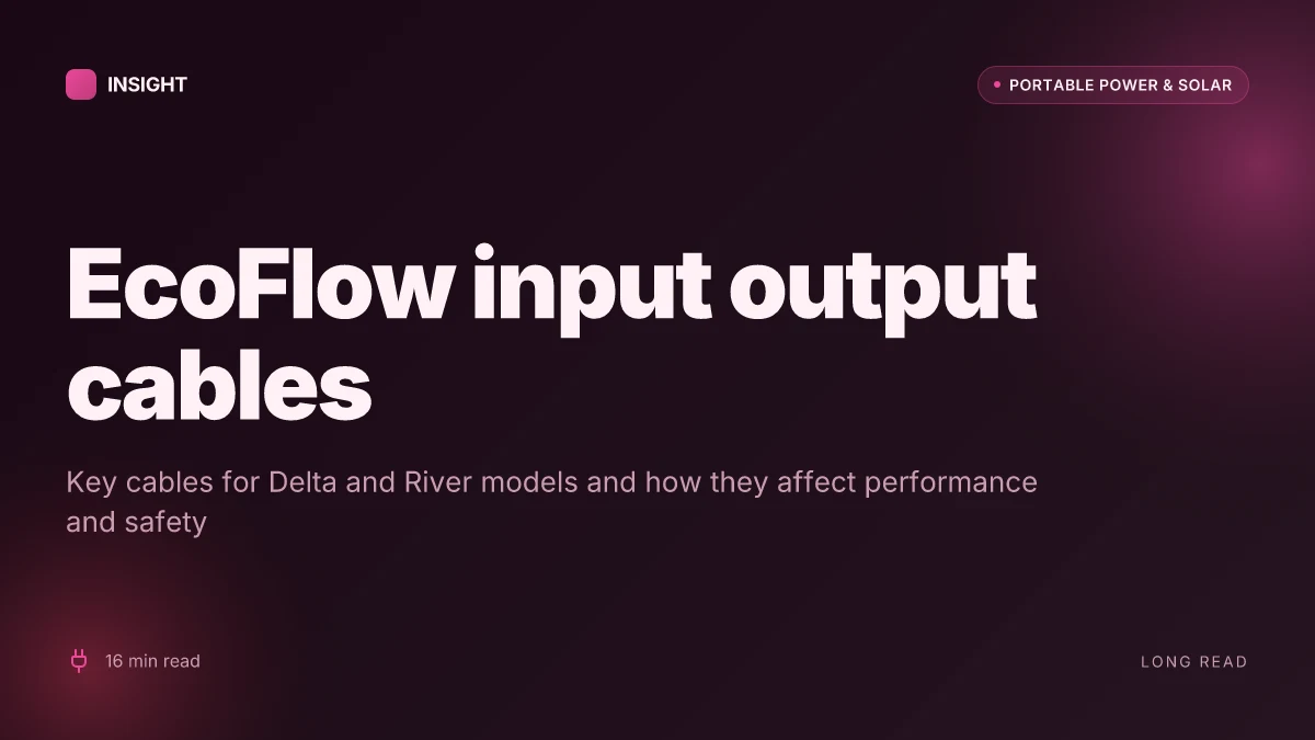What makes the EcoFlow power input output cable actually work across Delta and River models