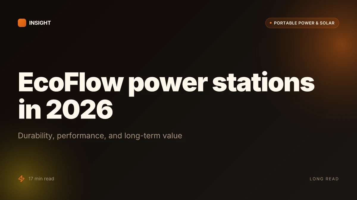 How EcoFlow power stations stack up in 2026: durability, performance, and long-term value