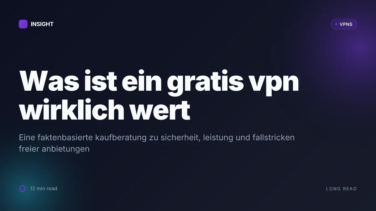 Was ist a gratis VPN wirklich wert und wo liegen die fallstricke