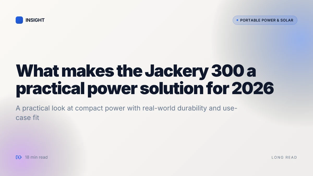 What makes the Jackery 300 a practical power solution for 2026