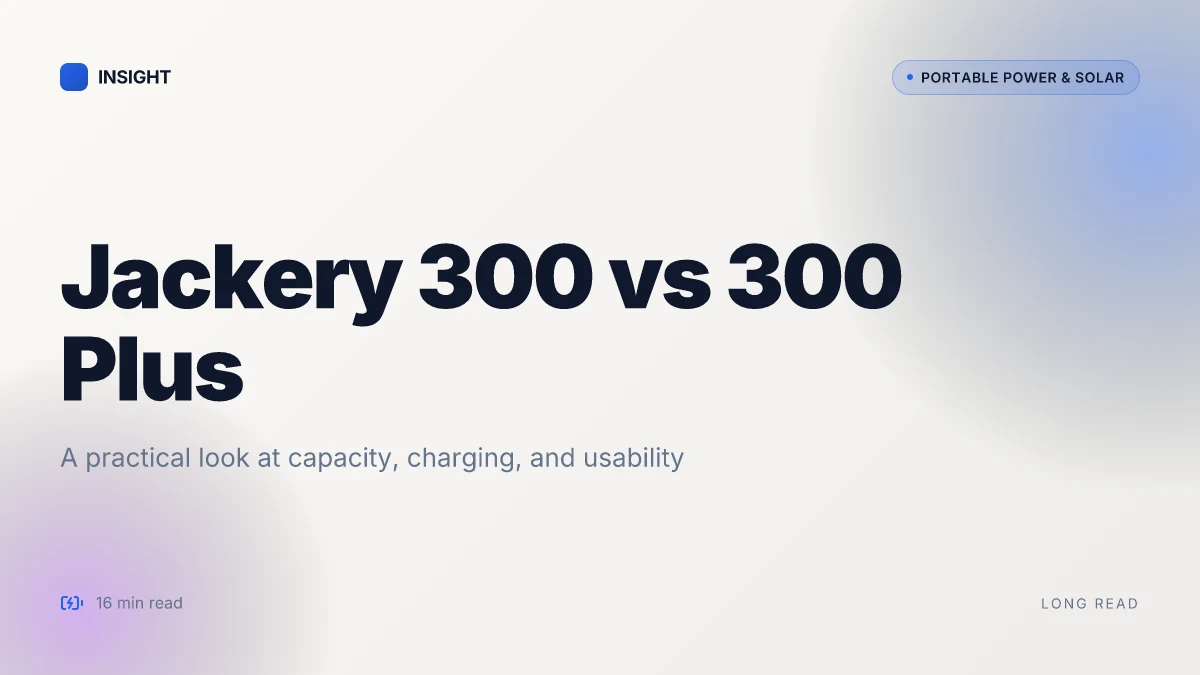 What changes between the Jackery 300 and 300 Plus, and which upgrade matters most