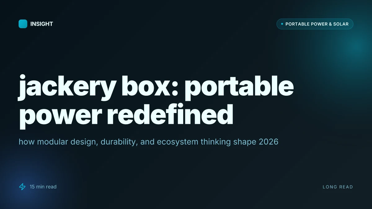 What is a jackery box and why it redefines portable power in 2026