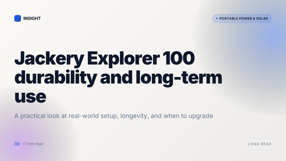 How to choose the Jackery Explorer 100: long-term use and real-world durability