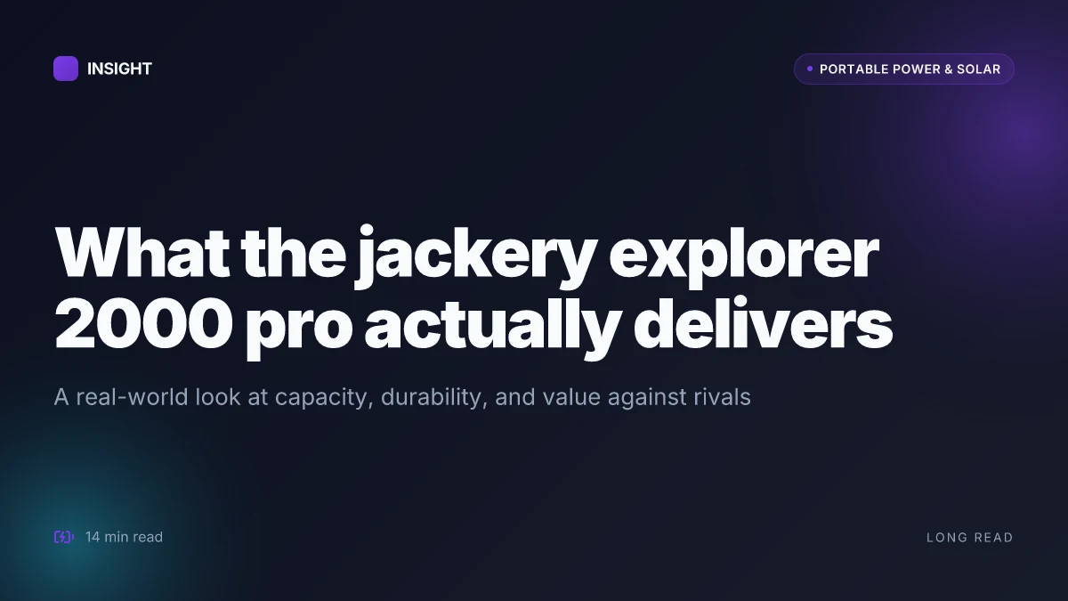 What the jackery explorer 2000 pro actually delivers and what it hides