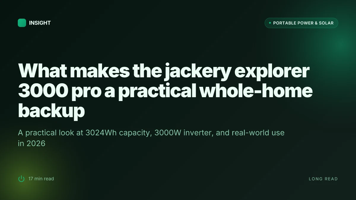What makes the jackery explorer 3000 pro a practical whole-home backup in 2026