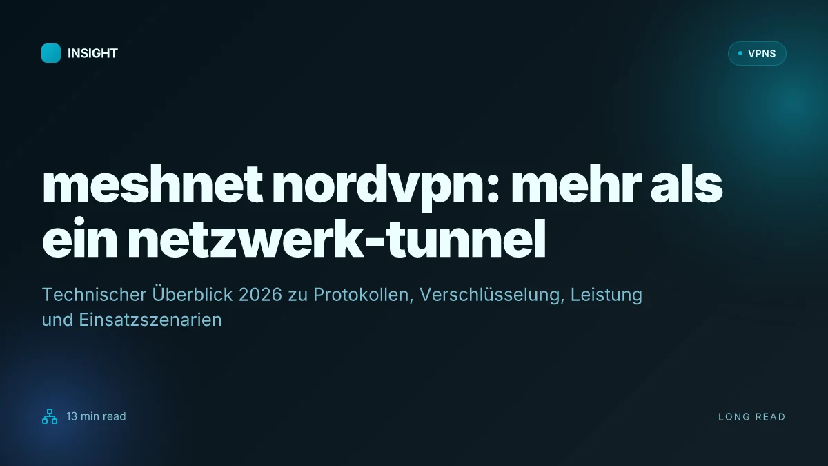 Was ist meshnet NordVPN und warum es mehr als nur ein netzwerk-tunnel ist