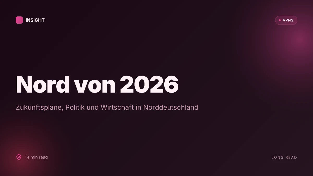 Nord von: Zukunftspläne, Politik und Wirtschaft in Norddeutschland 2026