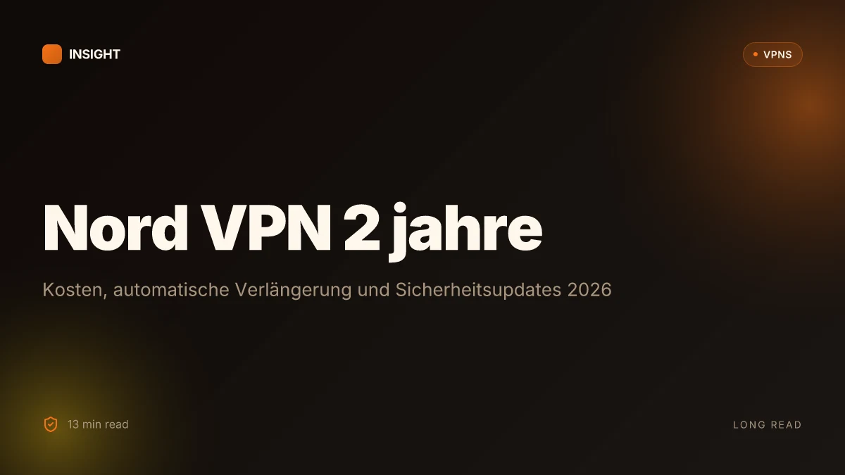 Nord VPN 2 jahre: Kosten, automatische Verlängerung und Sicherheitsupdates 2026