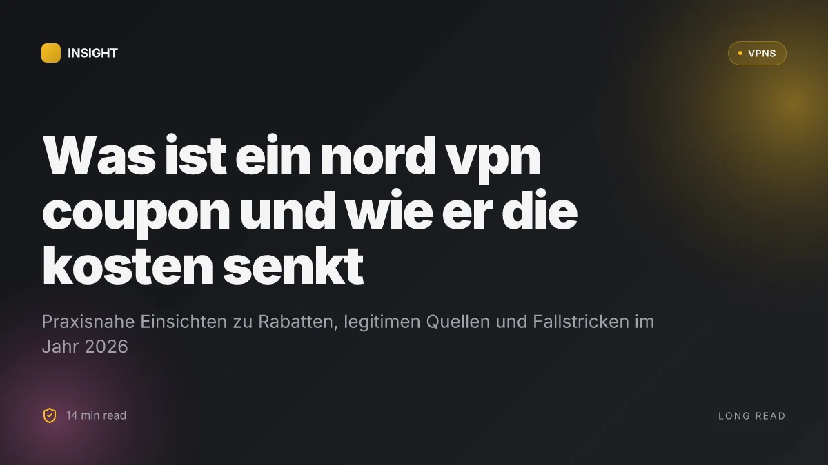 Was ist a nord VPN coupon and how it cuts VPN costs in 2026