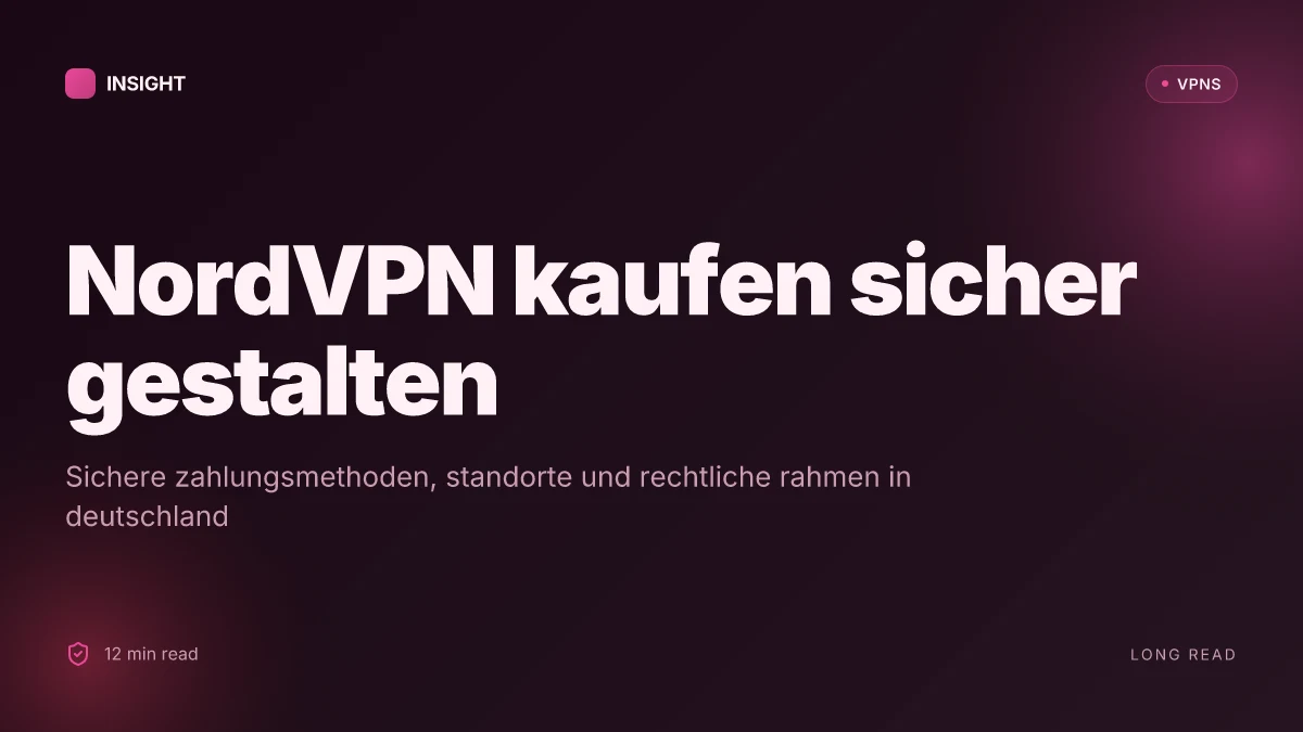 NordVPN kaufen: so findest du sicherste zahlungsmethoden, standorte und rechtliche rahmen in deutschland