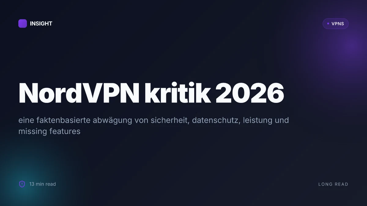 NordVPN kritik 2026: was deutsche nutzer wirklich wissen sollten