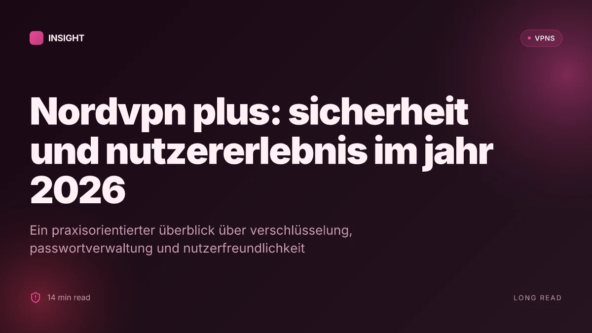 NordVPN plus: wie das security-angebot von NordVPN sich im jahr 2026 unterscheidet