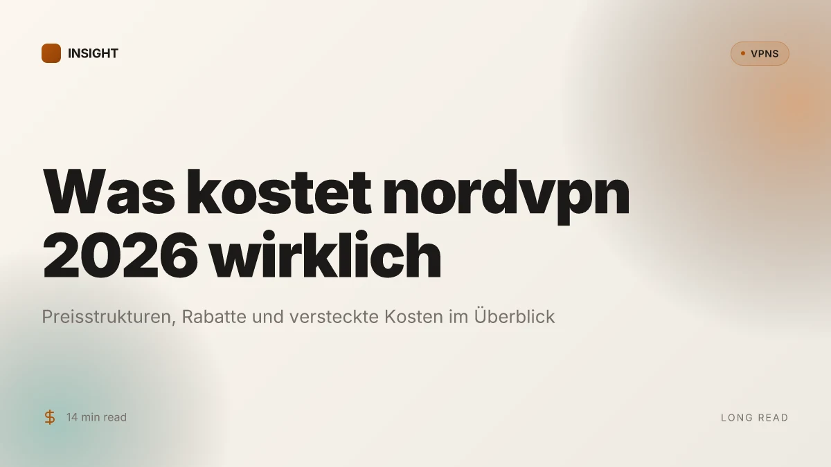 Was kostet NordVPN 2026 wirklich? Preisstrukturen, Rabatte und versteckte Kosten im Überblick