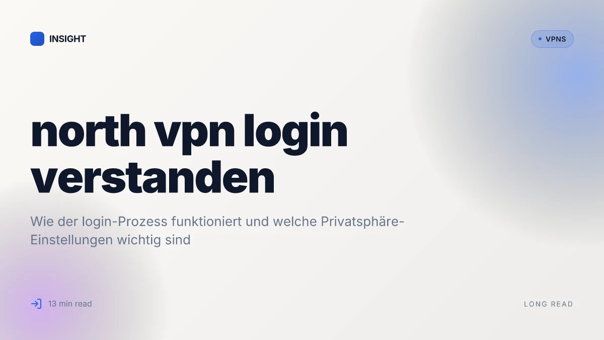 Was ist north VPN log in? Understanding login processes and privacy implications
