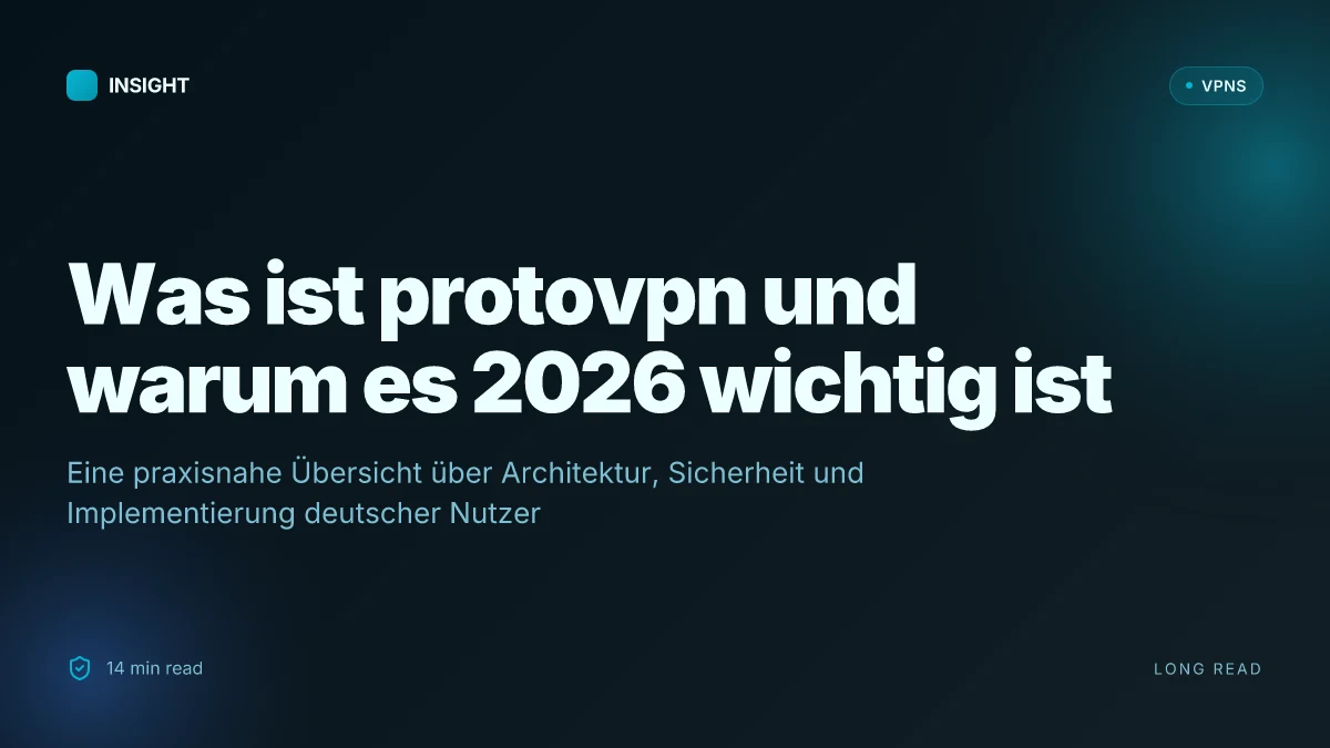 Was ist protovpn and why it matters for privacy in 2026