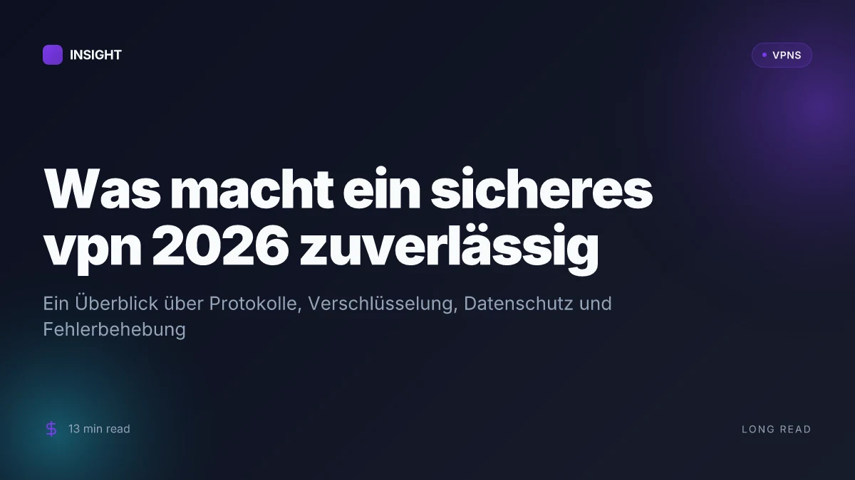 What makes ein sicheres VPN in 2026 wirklich zuverlässig?