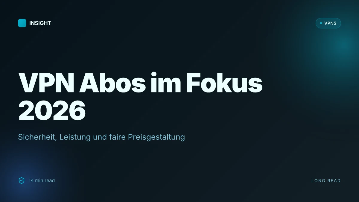 VPN Abos im Fokus 2026: Sicherheit, Leistung und faire Preisgestaltung
