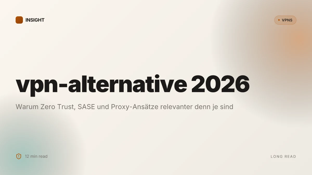 Was ist a VPN alternative and why it matters in 2026