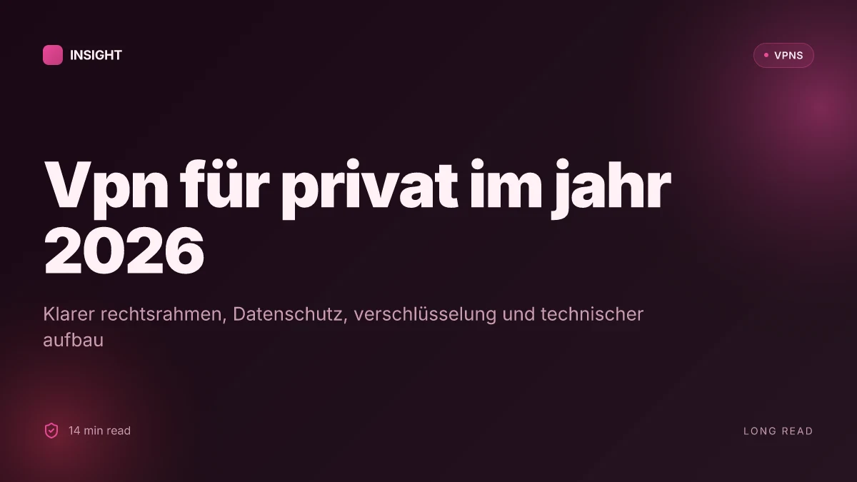 So gelingt: wählen: VPN für privat im 2026 vergleich und rechtliche rahmen