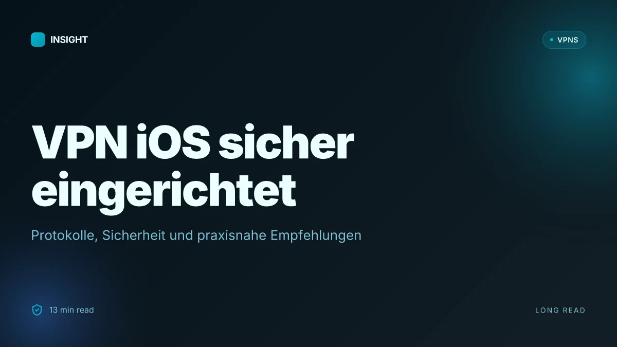 How VPN iOS sicher eingerichtet wird: Protokolle, Sicherheit und praxisnahe Empfehlungen