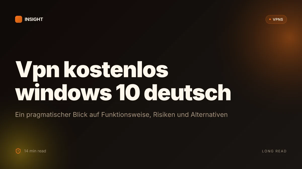 Was ist ein VPN kostenlos Windows 10 deutsch und wie funktioniert es wirklich?