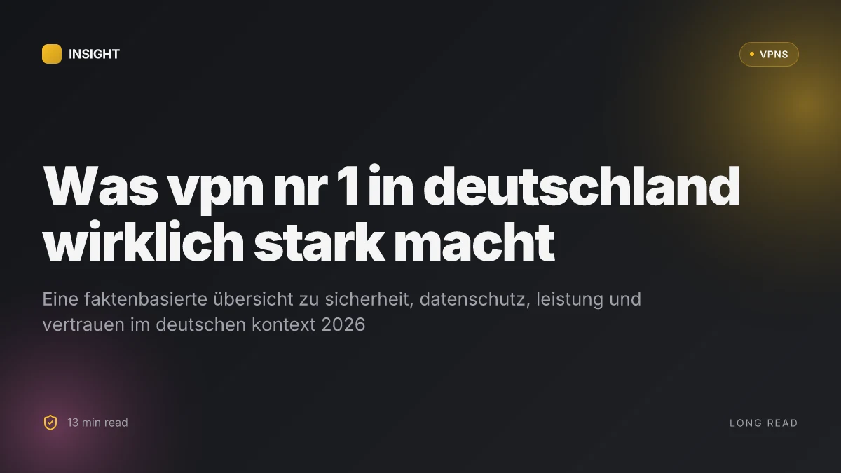 What makes VPN nr 1 in deutschland wirklich stark im jahr 2026