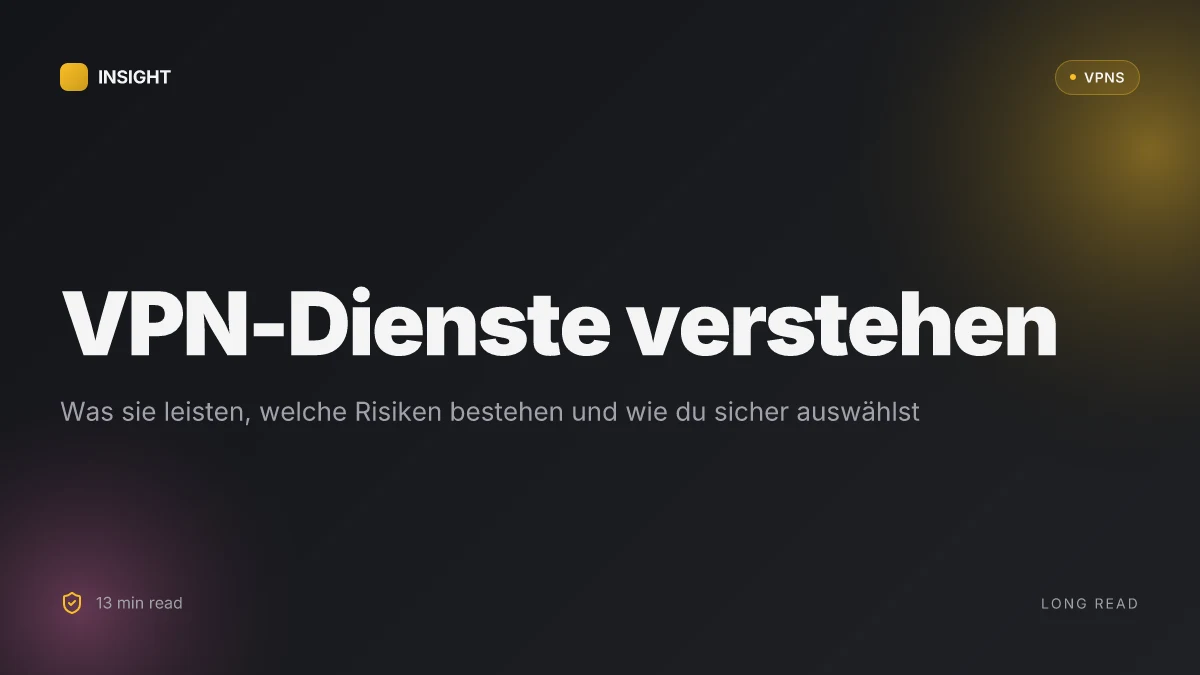 Was VPN-Dienste leisten, welche Risiken sie bergen und wie man sie sicher wählt