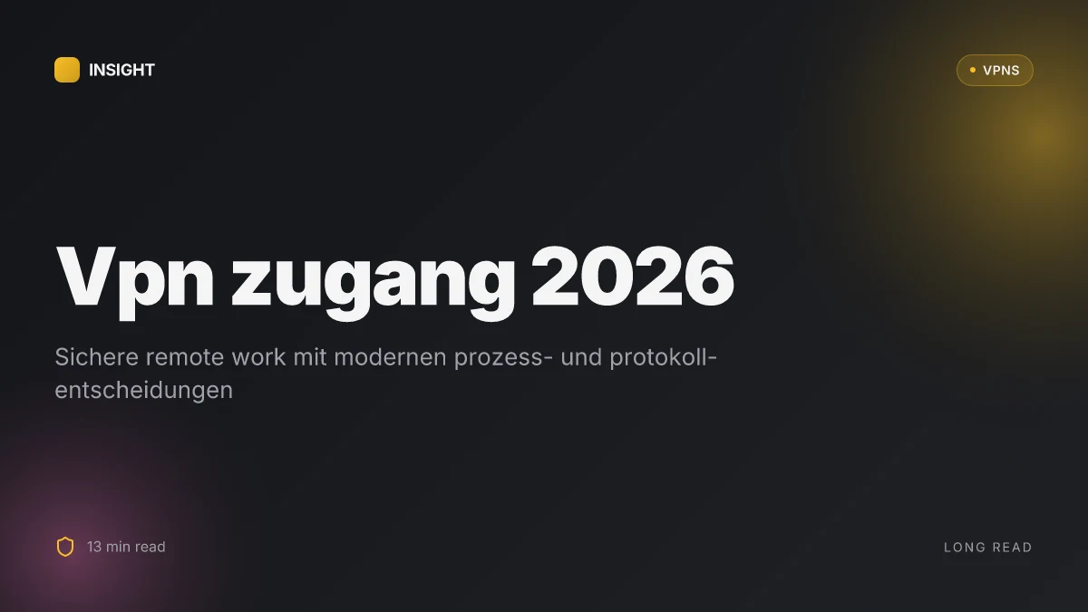 Was ist VPN zugang in 2026 and why it matters for secure remote work