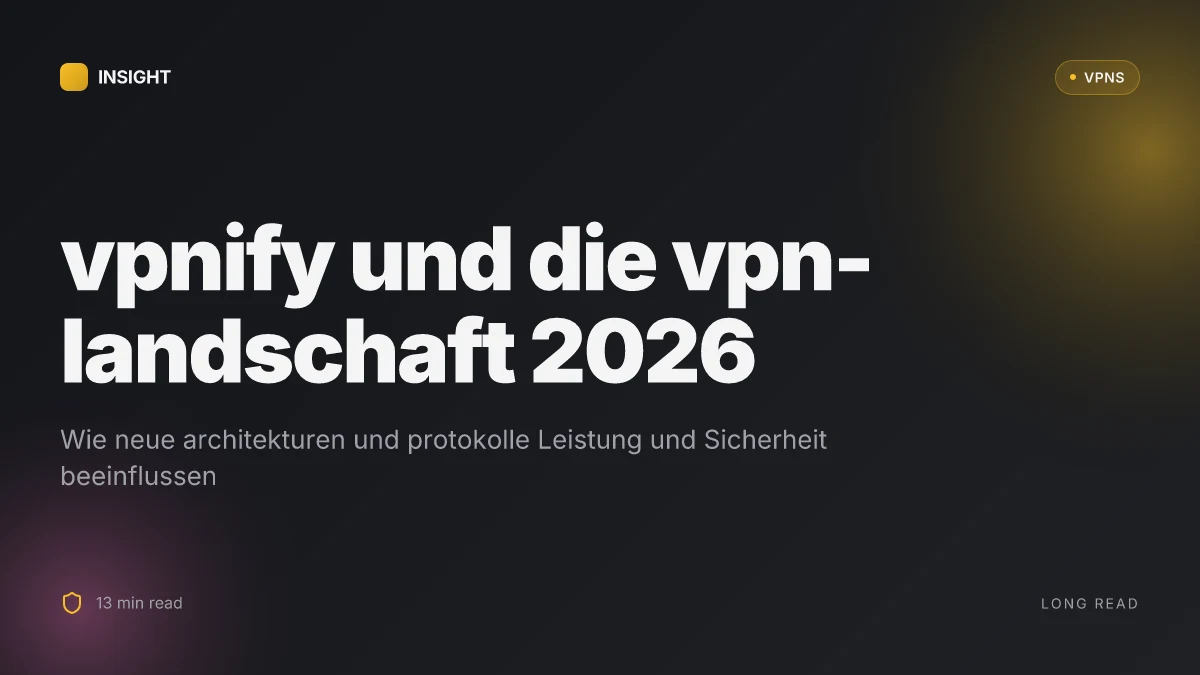 Was ist vpnify, und warum es die VPN-Landschaft 2026 beeinflusst