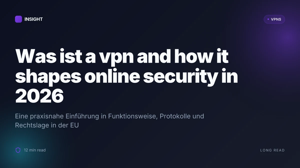 Was ist a VPN and how it shapes online security in 2026
