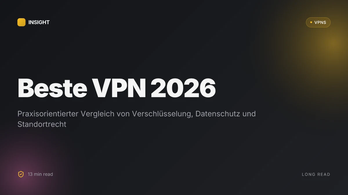 Welche VPN ist die beste im Jahr 2026? Ein praxisorientierter Vergleich